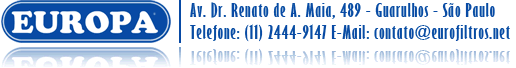 Europa - Av. Dr. Renato de A. Maia, 489 - Guarulhos - SP - Telefone: (11) 2444-9147, E-Mail: contato@eurofiltros.net